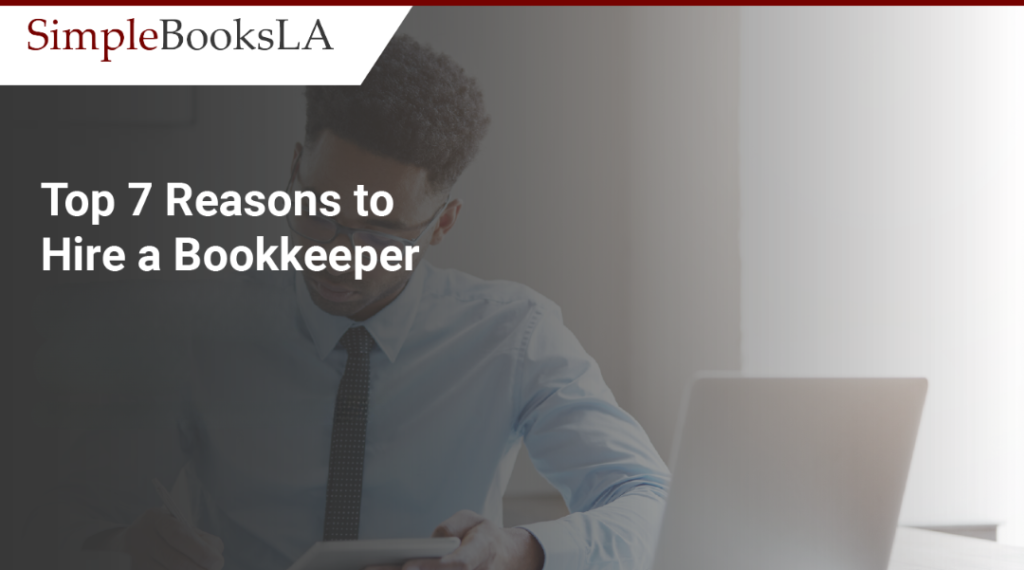 Top 7 Reasons to Hire a Bookkeeper in USA